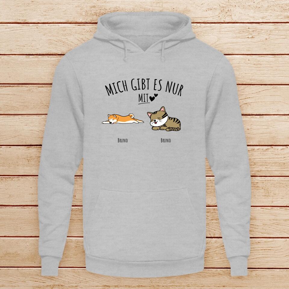 Personalisierter Hoodie - Mich gibt es nur mit Hund/Katze (1-6 Hunde/Katzen)