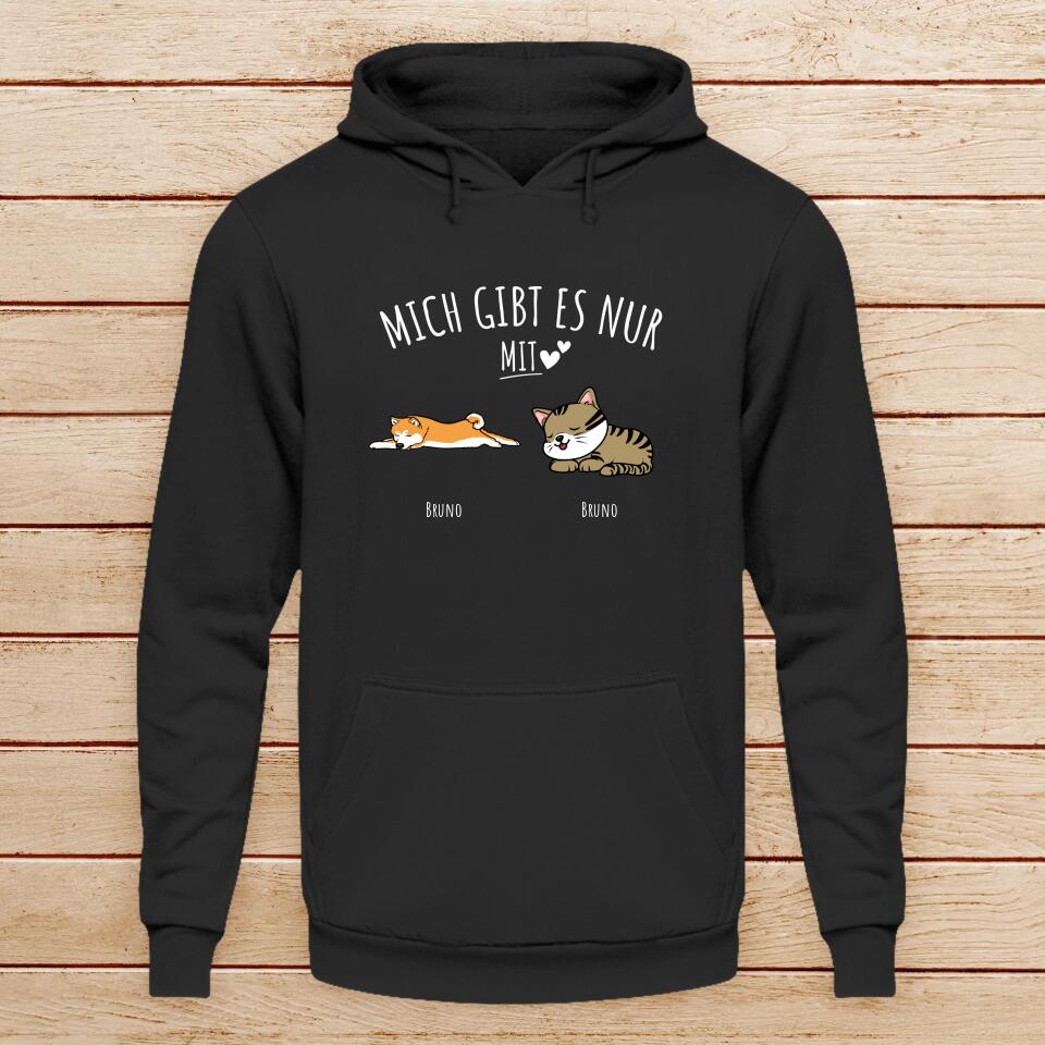 Personalisierter Hoodie - Mich gibt es nur mit Hund/Katze (1-6 Hunde/Katzen)