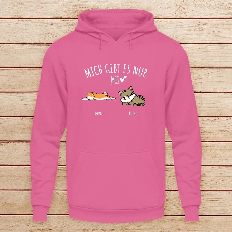 Personalisierter Hoodie - Mich gibt es nur mit Hund/Katze (1-6 Hunde/Katzen)