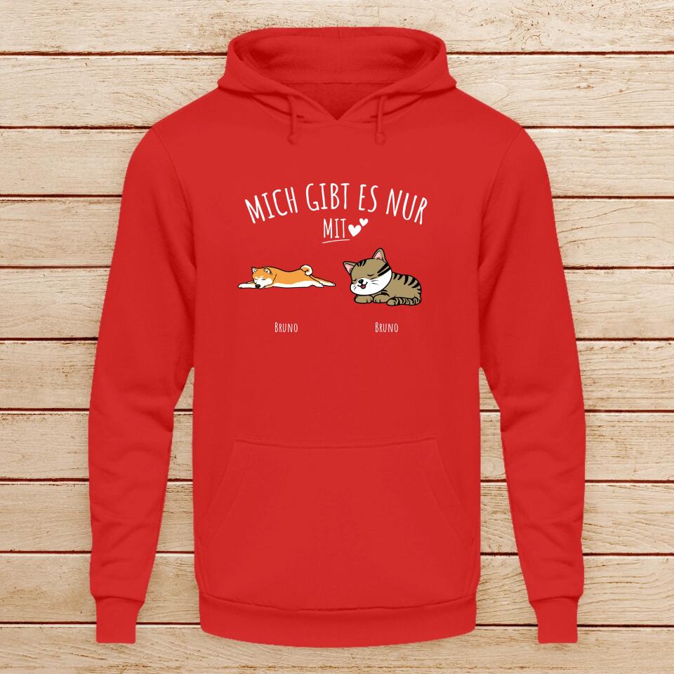 Personalisierter Hoodie - Mich gibt es nur mit Hund/Katze (1-6 Hunde/Katzen)