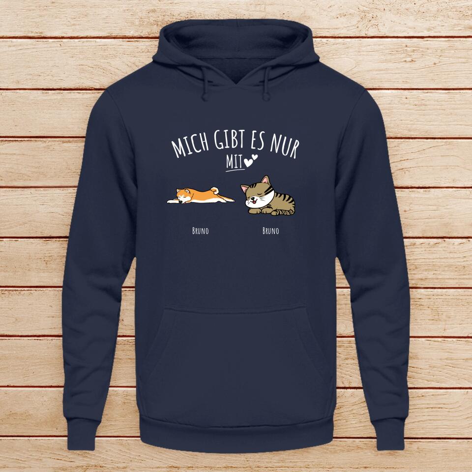 Personalisierter Hoodie - Mich gibt es nur mit Hund/Katze (1-6 Hunde/Katzen)