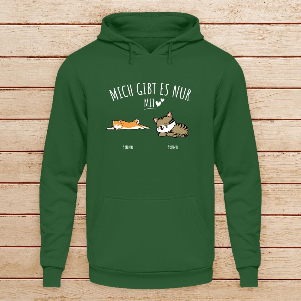 Personalisierter Hoodie - Mich gibt es nur mit Hund/Katze (1-6 Hunde/Katzen)