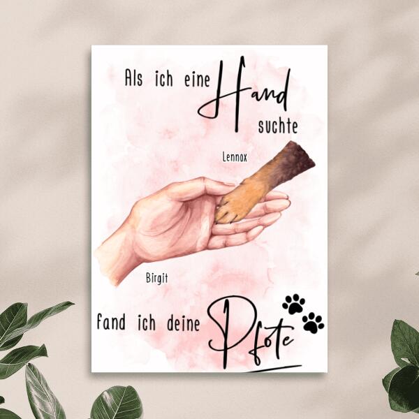 Personalisiertes Poster - Als ich eine Hand suchte, fand ich deine Pfote/Tatze (1-3 Pfoten/Tatzen)